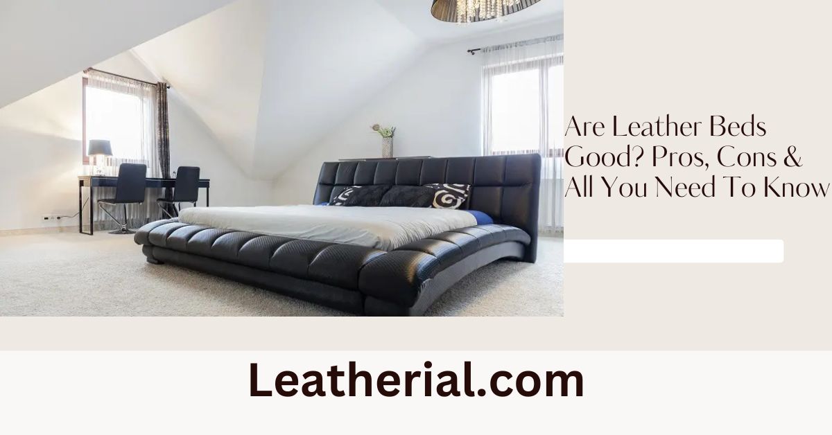 Are Leather Beds Good